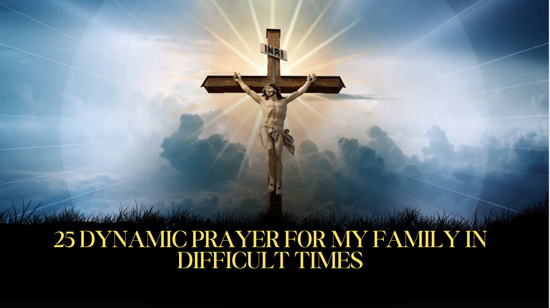 25 Dynamic Prayer For My Family In Difficult Times